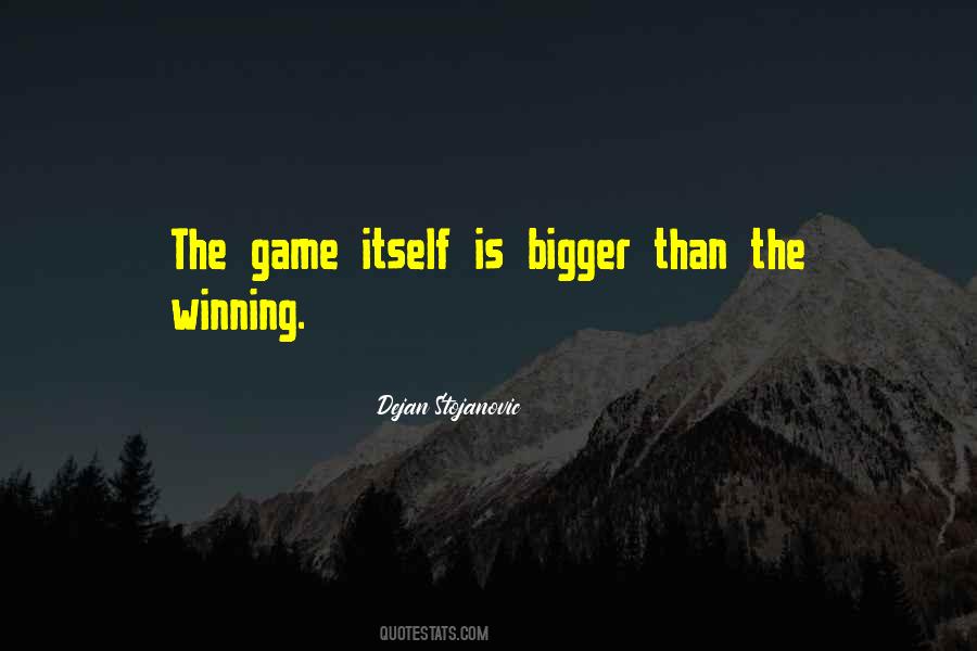 The Game Is The Game Quotes #171725