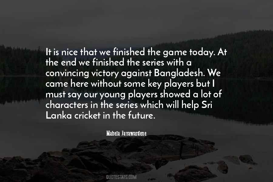 The Game Is The Game Quotes #231502