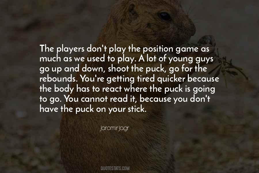The Game Is The Game Quotes #28586