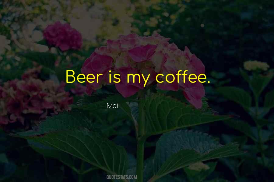 Beer Is Quotes #296991