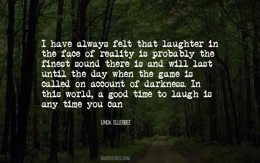 Always Get The Last Laugh Quotes #1628479