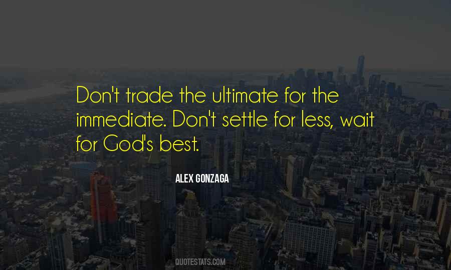 Wait For The Best Quotes #906273