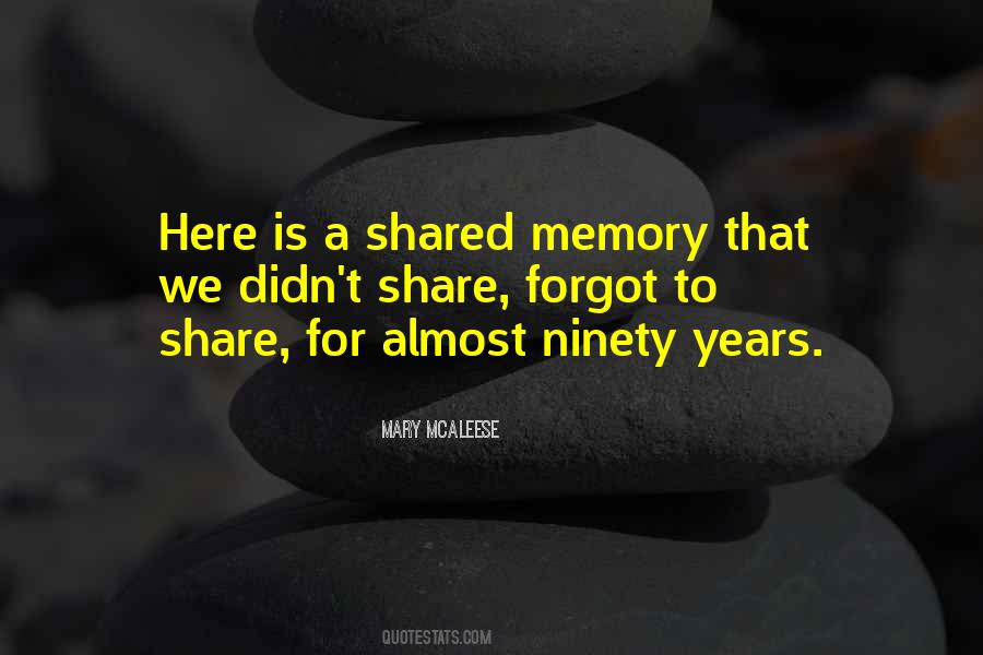 The Memories We Share Quotes #1692673
