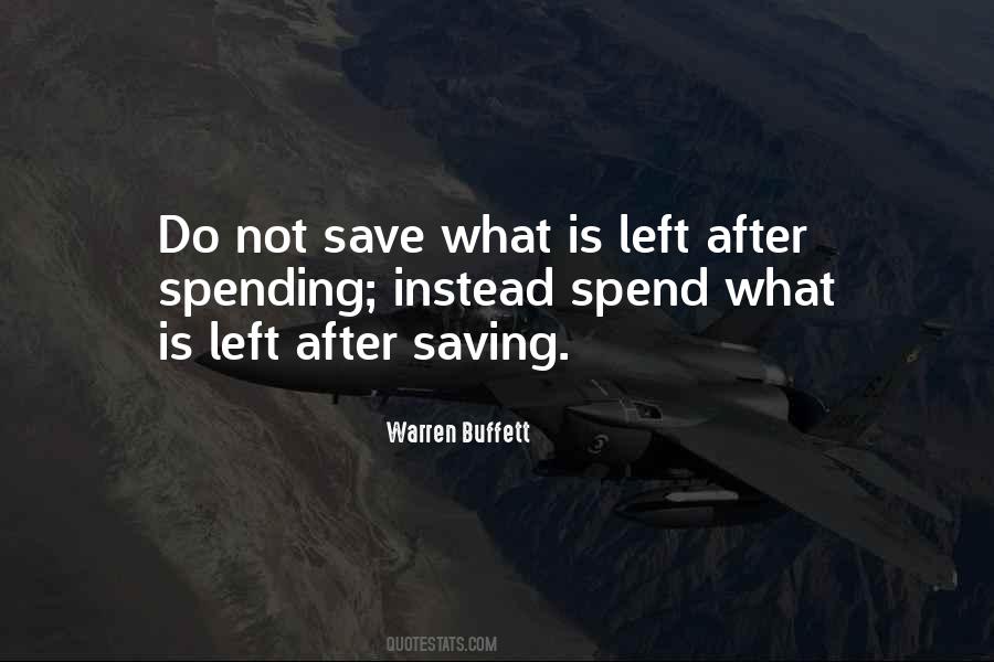 Do Not Save What Is Left After Spending Quotes #239139 Do Not Save What Is Left After Spending Quotes #239139
