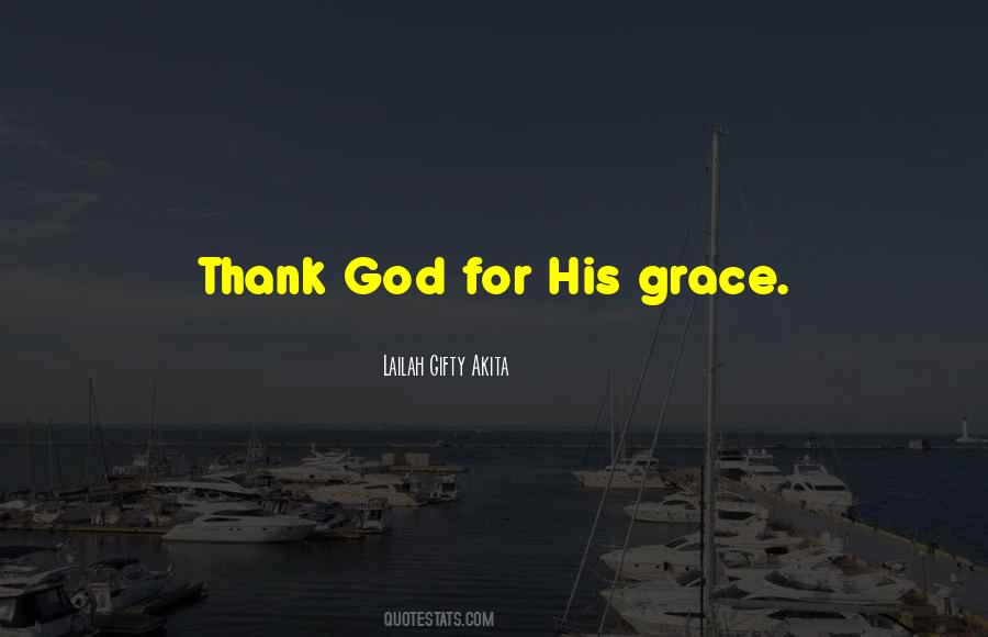 Thank God For Grace Quotes #1577143