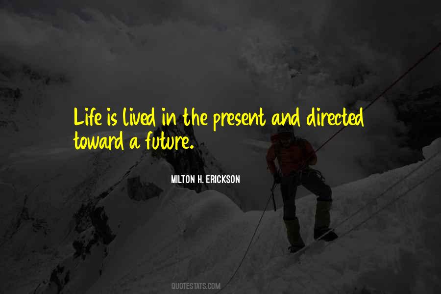 Life Is Present Quotes #876140