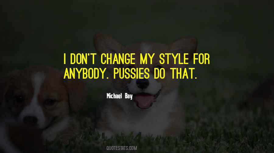 Dont Change For No One Quotes #556894
