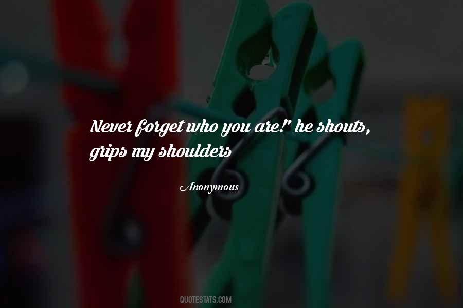Never Forget Who You Are Quotes #1800934