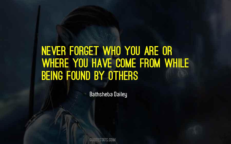 Never Forget Who You Are Quotes #823985