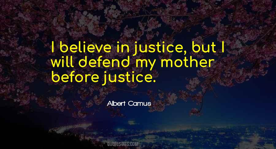 I Believe In Justice Quotes #1259854
