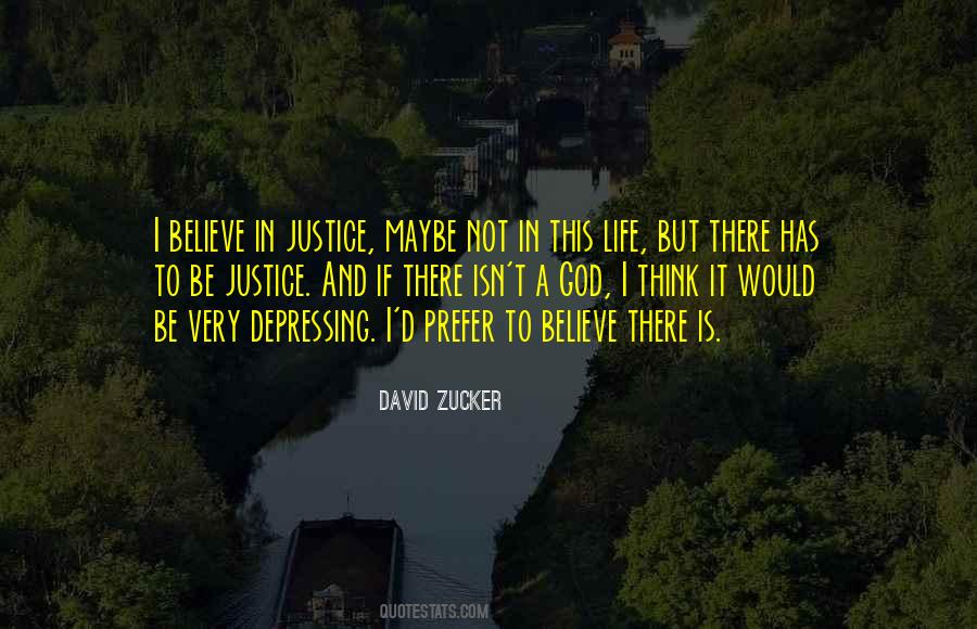 I Believe In Justice Quotes #1510818