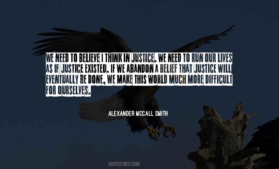 I Believe In Justice Quotes #1522673