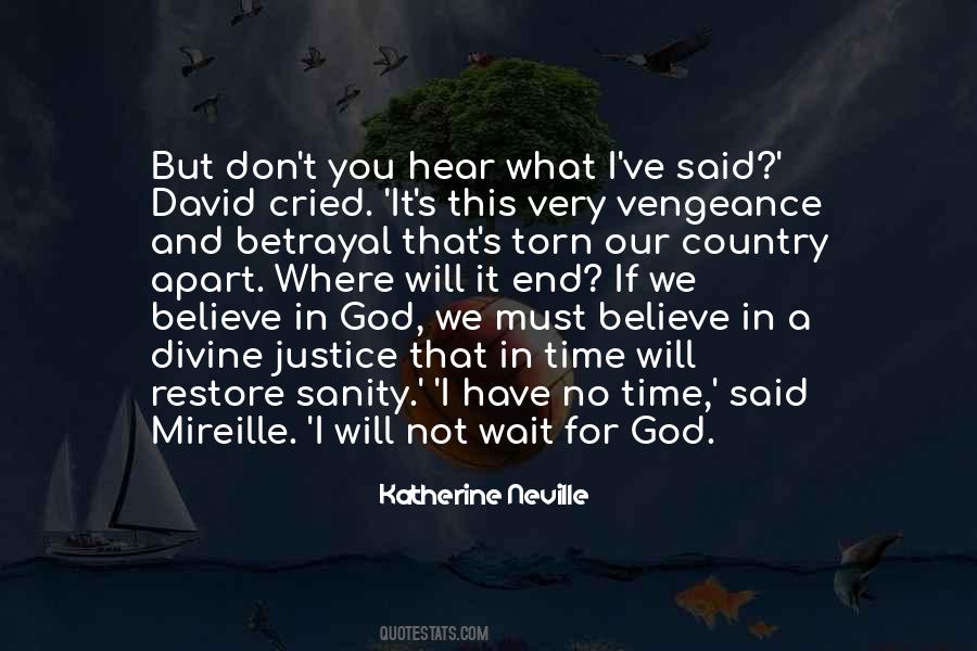 I Believe In Justice Quotes #1627049
