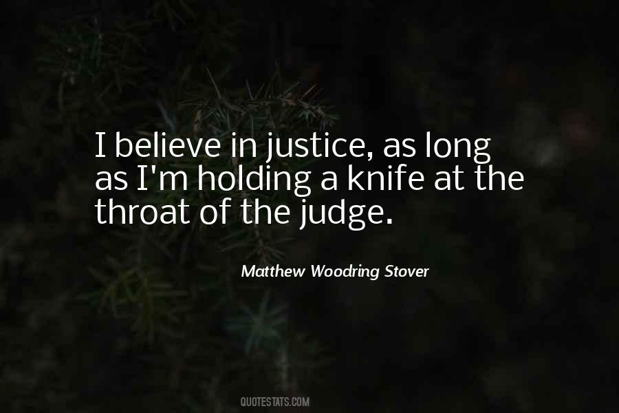 I Believe In Justice Quotes #1631647