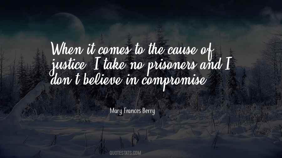 I Believe In Justice Quotes #977655