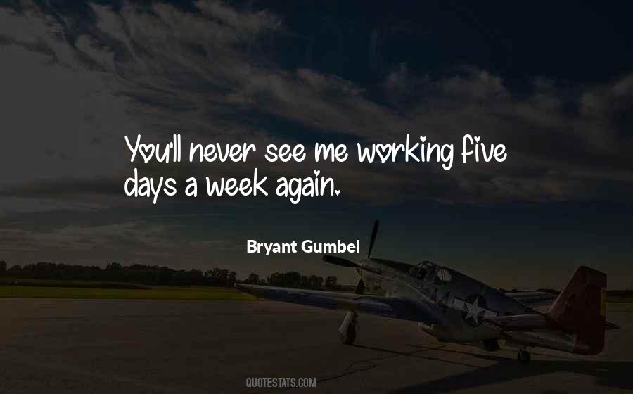 Working 7 Days A Week No Days Off Quotes #815124