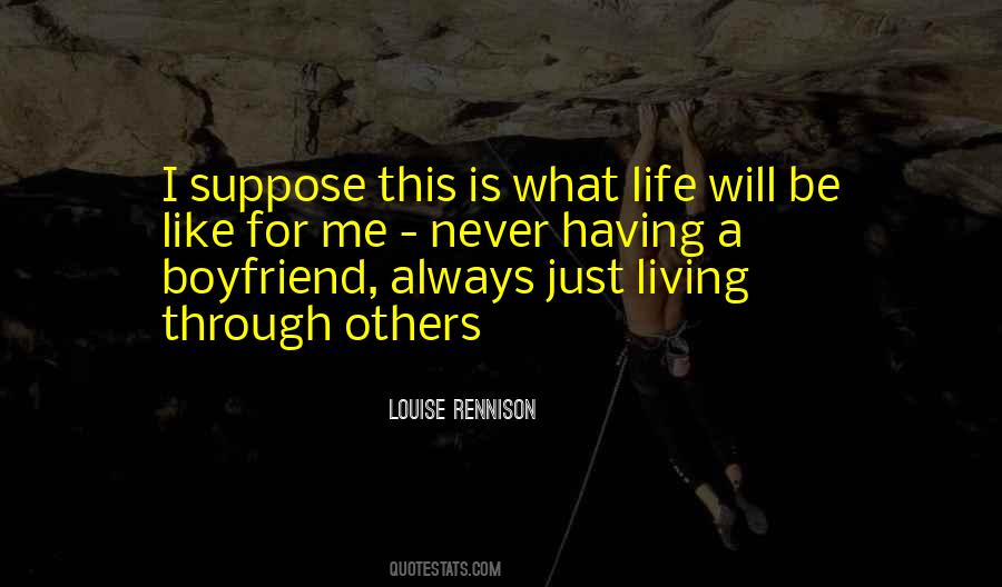 Quotes About Life Boyfriend #1085645