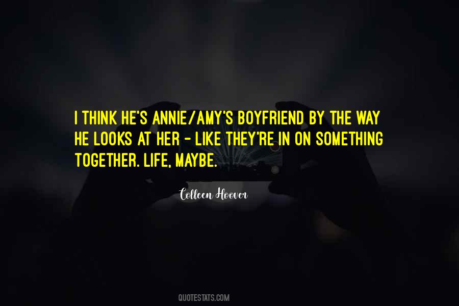 Quotes About Life Boyfriend #199325