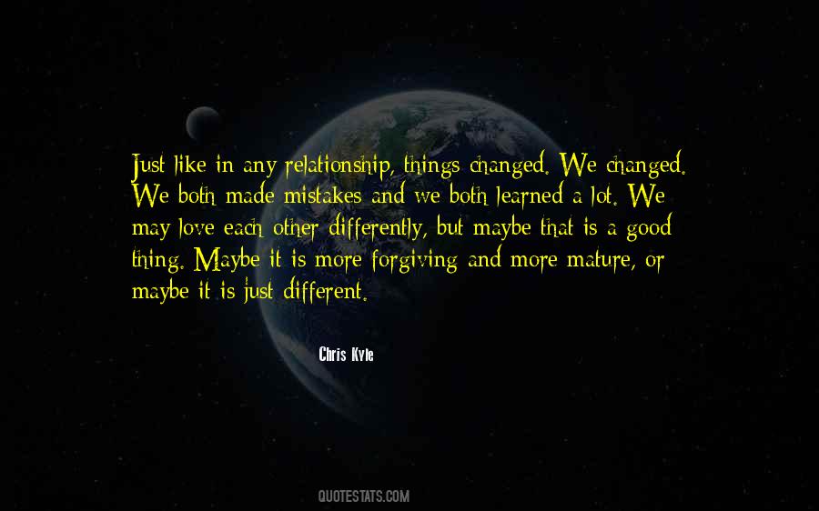 Our Relationship Has Changed Quotes #1188639