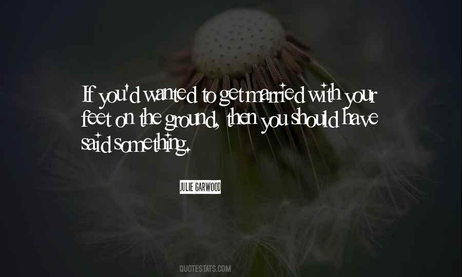Should Have Said Something Quotes #1858720