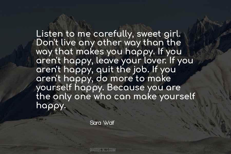 You Are The One Who Makes Me Happy Quotes #1685324