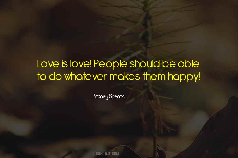 You Are The One Who Makes Me Happy Quotes #90937