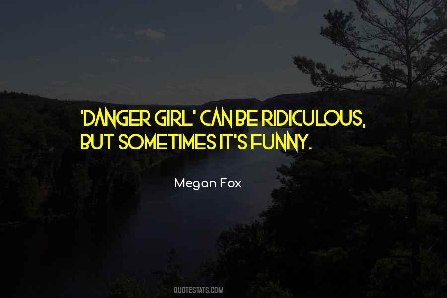Danger Girl Quotes #1519406
