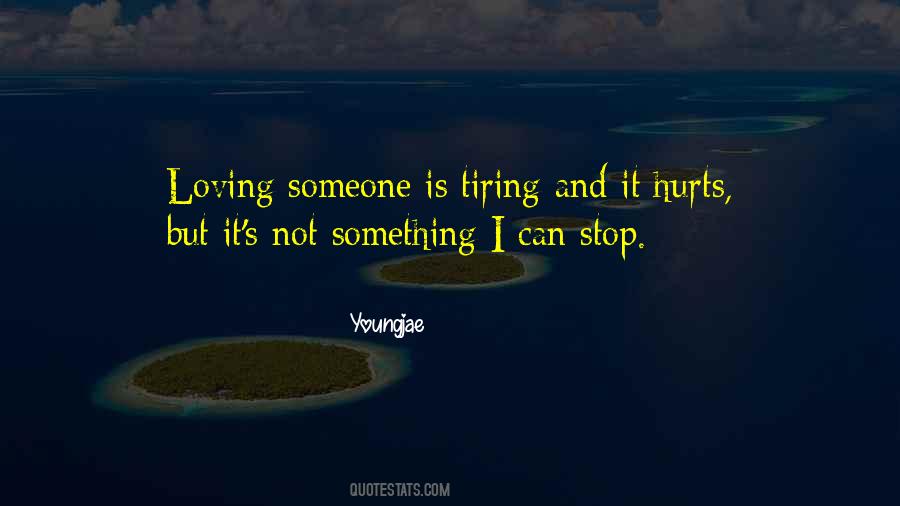 How To Stop Loving Someone Who Hurt You Quotes #1537521
