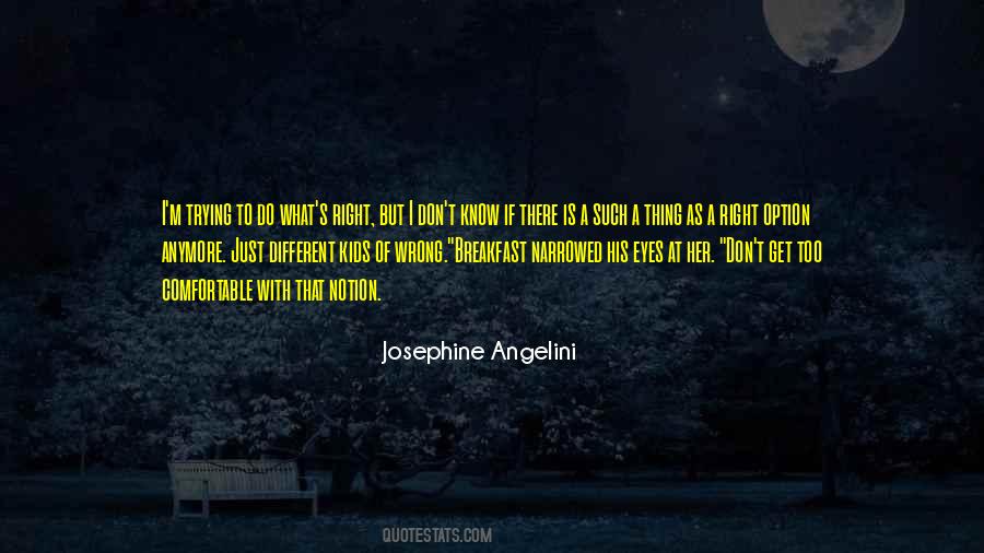 Just Do What Is Right Quotes #1852967