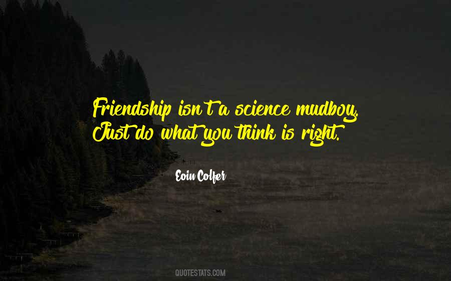 Just Do What Is Right Quotes #281727