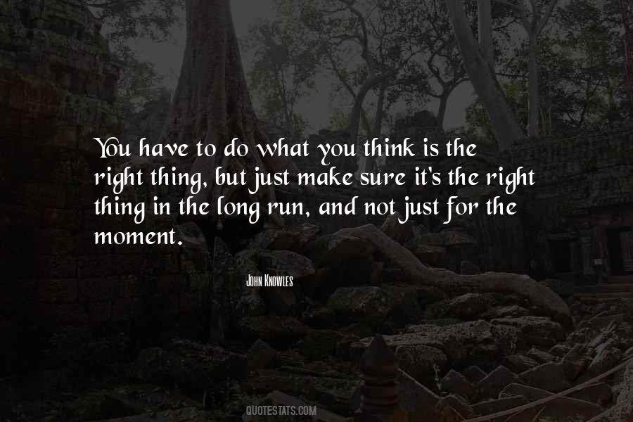 Just Do What Is Right Quotes #932552