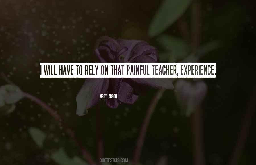 Experience Is The Teacher Of All Things Quotes #196956