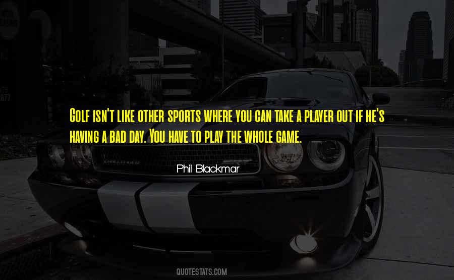 Bad Day Golf Quotes #1440847
