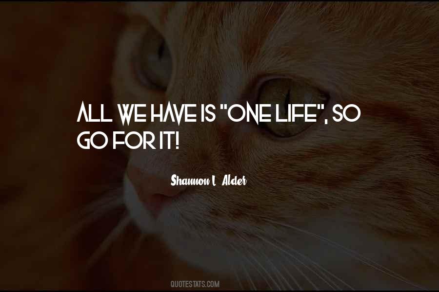 Go For It Life Quotes #954860