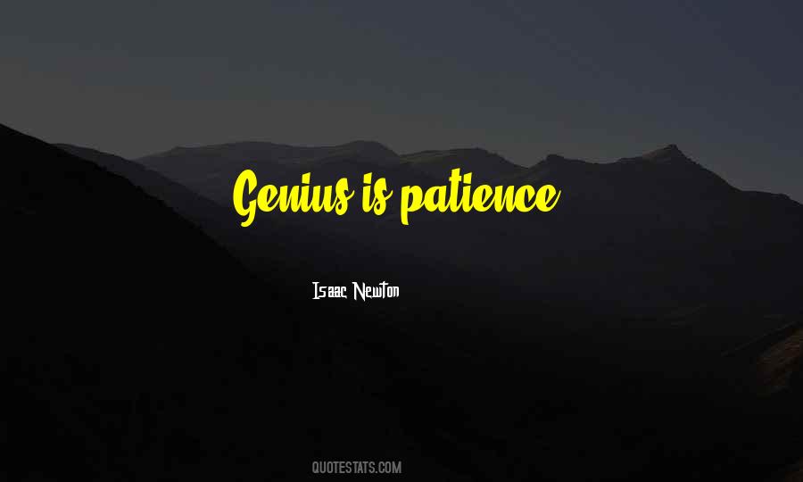 Patience Is Genius Quotes #1753675