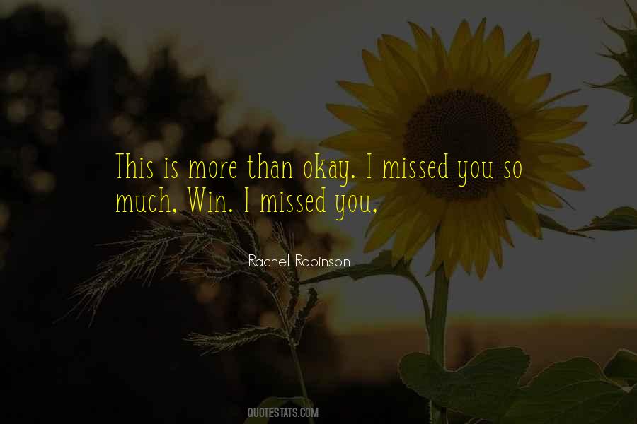 Missed You So Much Quotes #234418