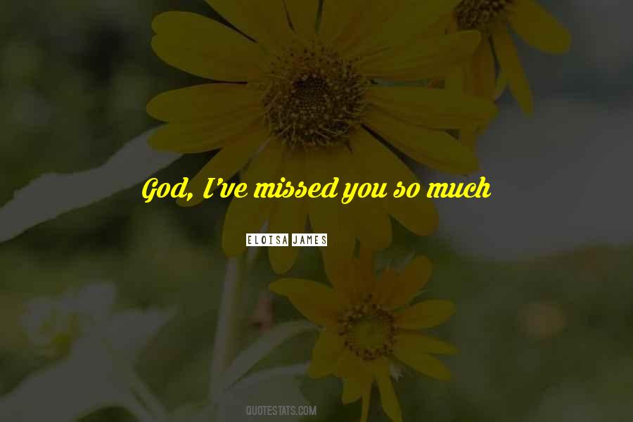 Missed You So Much Quotes #259666