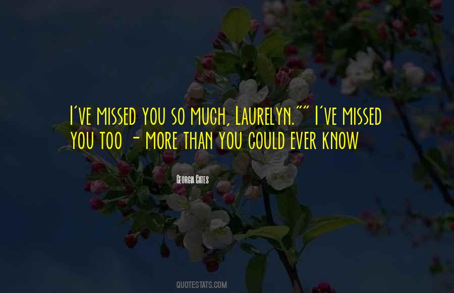 Missed You So Much Quotes #874168