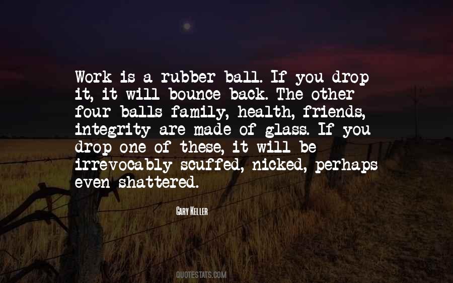 Glass Balls And Rubber Balls Quotes #941520