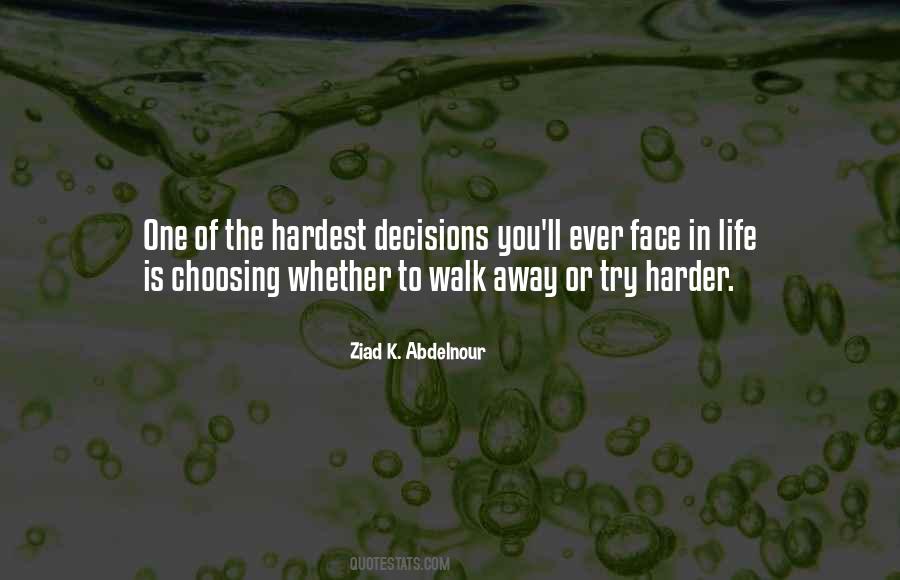 One Of The Hardest Decisions Quotes #1150097