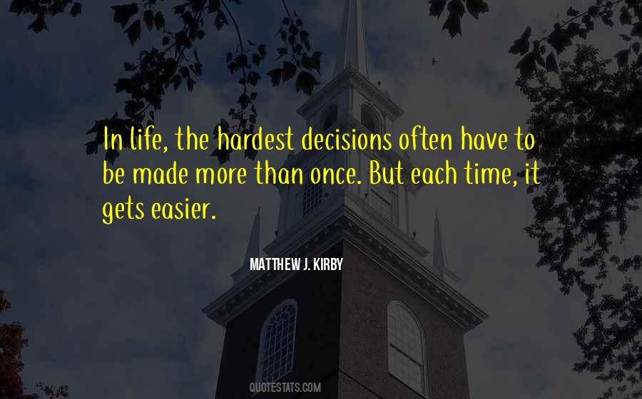 One Of The Hardest Decisions Quotes #290016