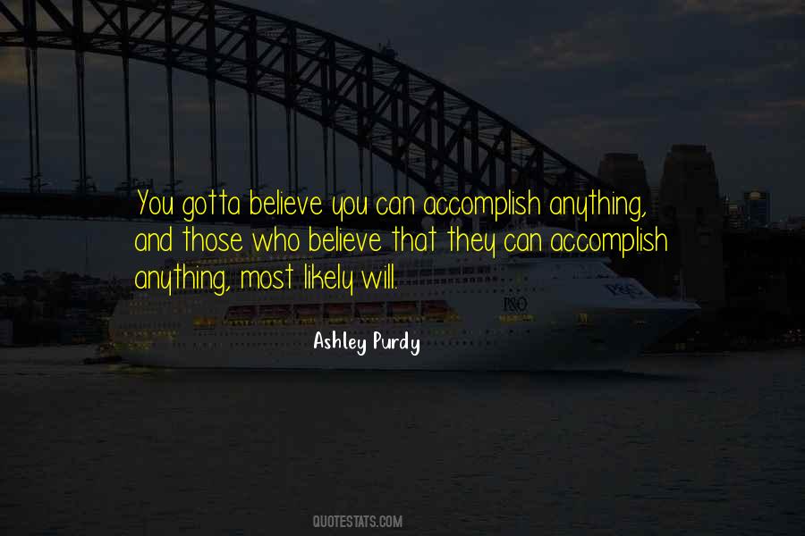 You Gotta Believe In Yourself Quotes #244229