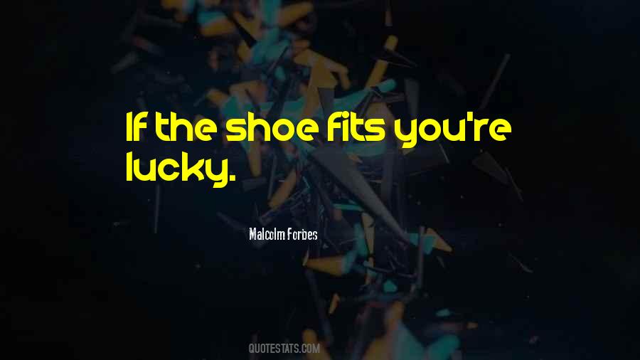 The Shoe Fits Quotes #1564904