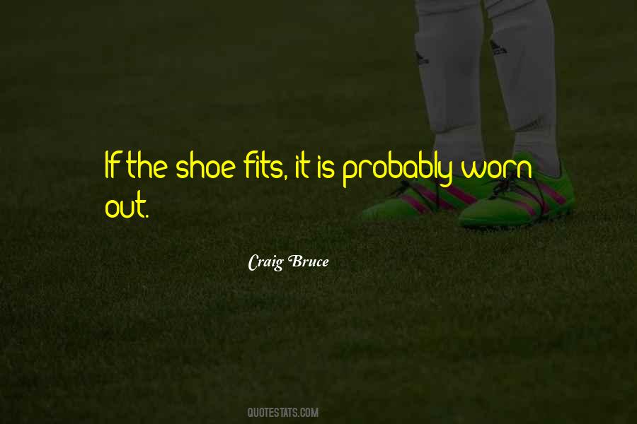 The Shoe Fits Quotes #962768