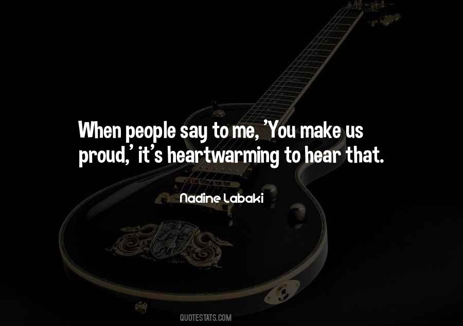 You Make Us Proud Quotes #107798