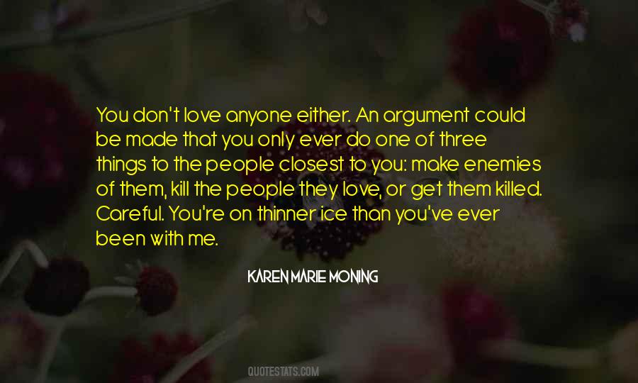 Be With The One You Love Quotes #1173165