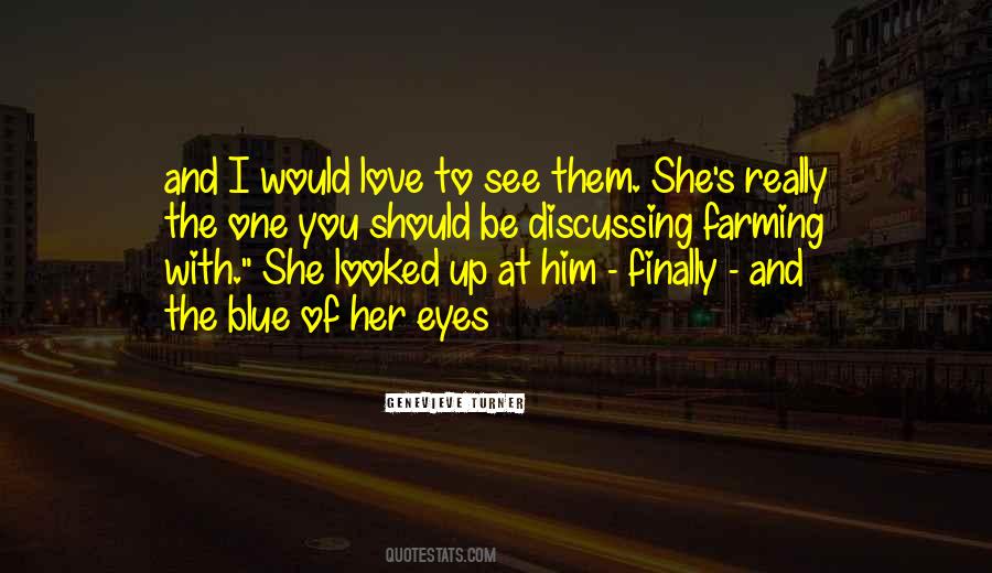 Be With The One You Love Quotes #1540805