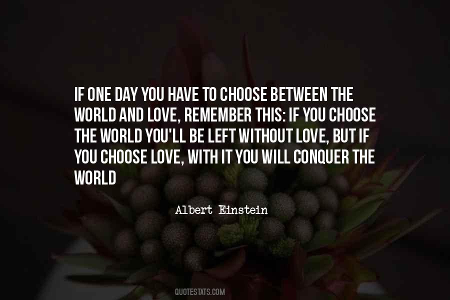 Be With The One You Love Quotes #1801450