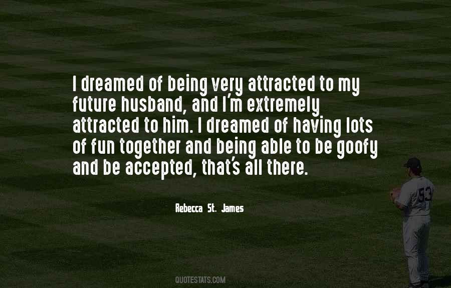 I Want You To Be My Future Husband Quotes #1247741