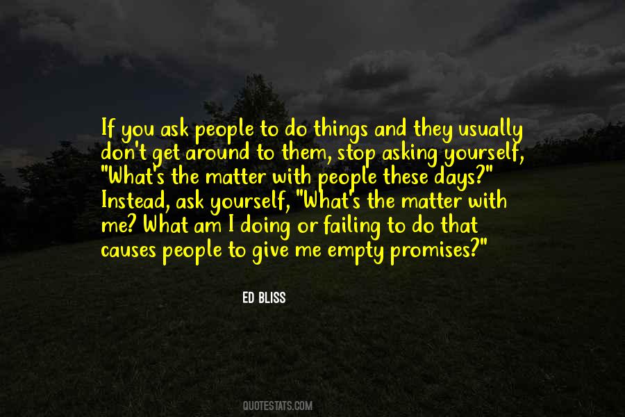 Stop Asking Me Quotes #1332970